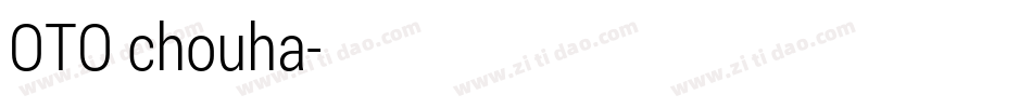 OTO chouha字体转换